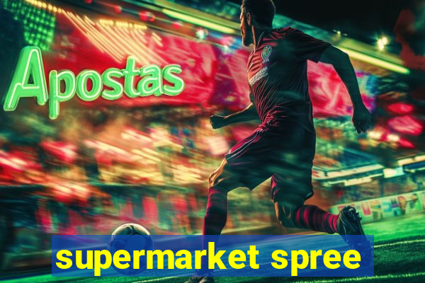 supermarket spree
